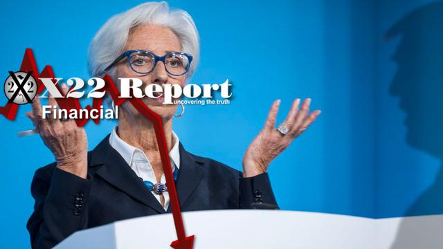 Ep. 3048a – Did LaGarde Just Say The Quiet Part Out Loud? Economic Crisis Planned – X22report