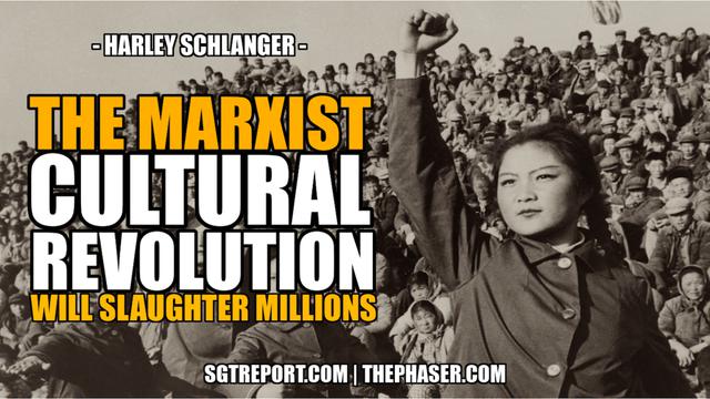 THE AMERICAN MARXIST CULTURAL REVOLUTION WILL SLAUGHTER MILLIONS – SGT Report