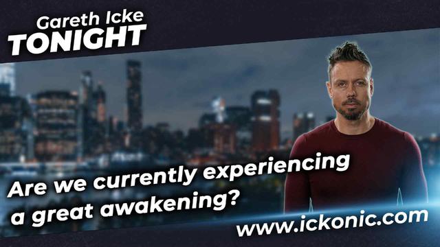 Are we currently experiencing a great awakening? – DavidIcke