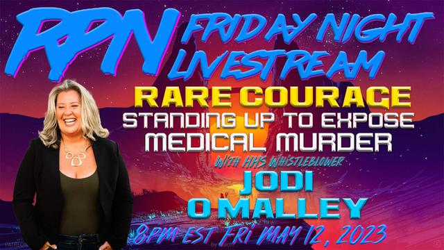 Rare Courage: Exposing Medical Murder with Jodi O’Malley on Fri. Night Livestream – RedPill78