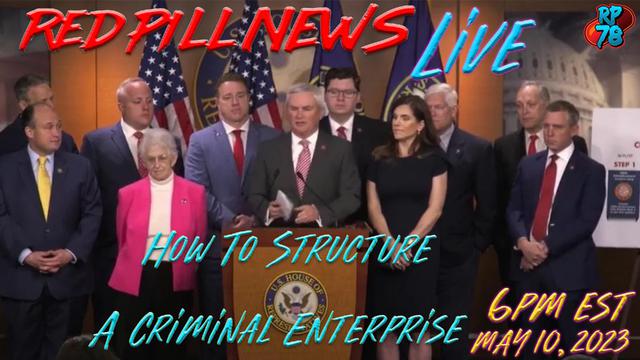 House Oversight Reveals Biden’s Network of Corruption on Red Pill News Live – RedPill78