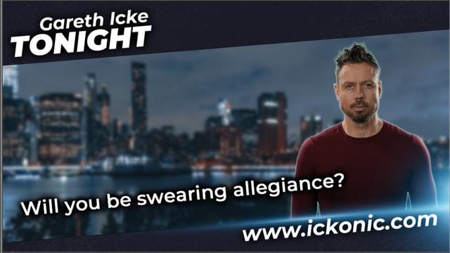 Will you be swearing allegiance? – DavidIcke