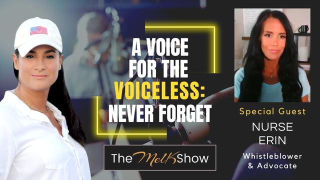 Mel K & Nurse Erin | A Voice for the Voiceless: Never Forget – THE MEL K SHOW