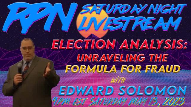 Unravelling The Fraud Formula with Edward Solomon on Sat. Night Livestream – RedPill78