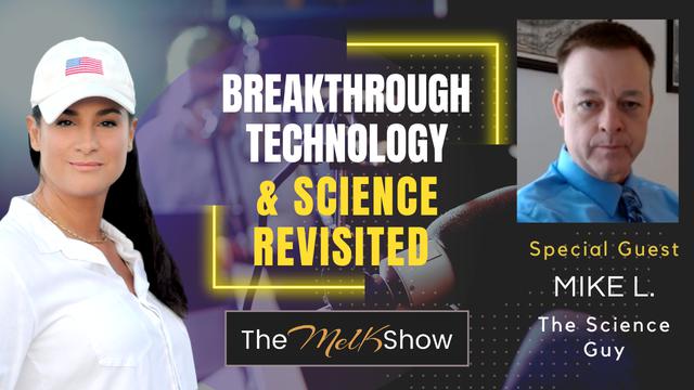 Mel K & Mike L | Breakthrough Technology & Science Revisited – THE MEL K SHOW