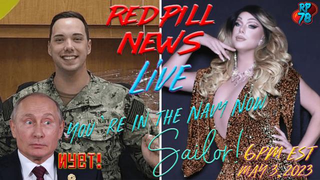 Putin Assassination Attempt As The Navy Goes Full Drag on Red Pill News Live – RedPill78