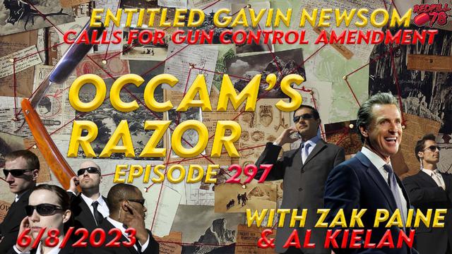 Comer Secures the Docs, Newsom Secures Defeat on Occam’s Razor Ep. 297 – RedPill78