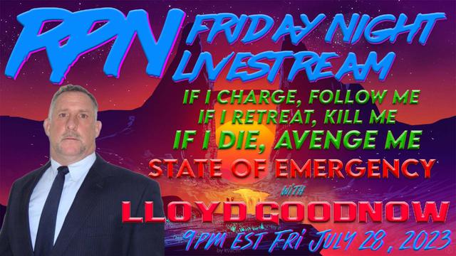 State of Emergency with Lloyd Goodnow on Fri. Night Livestream – RedPill78