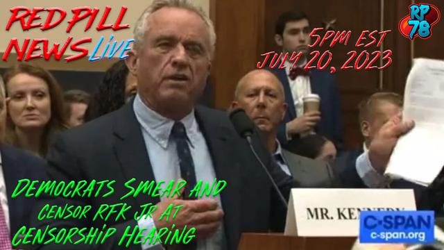 RFK Jr. Testifies on Censorship, Dem’s Immediately Censor Him on Red Pill News – RedPill78