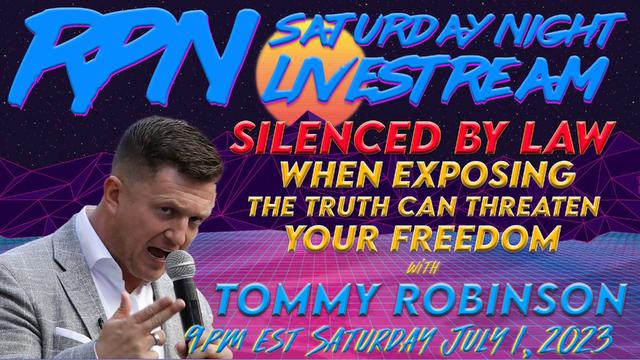 Silenced – The Truth with Tommy Robinson on Sat. Night Livestream – RedPill78