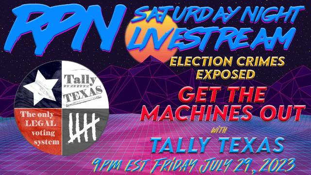 Exposing Election Crimes with Tally Texas on Sat. Night Livestream – RedPill78