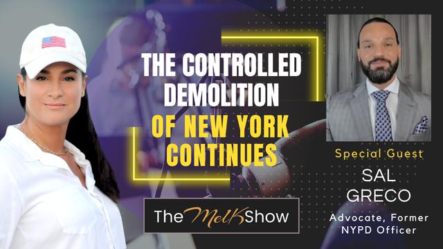 Mel K & Sal Greco | The Controlled Demolition of New York Continues – THE MEL K SHOW