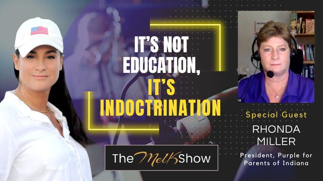 Mel K & Rhonda Miller | It’s Not Education, It’s Indoctrination – THE MEL K SHOW