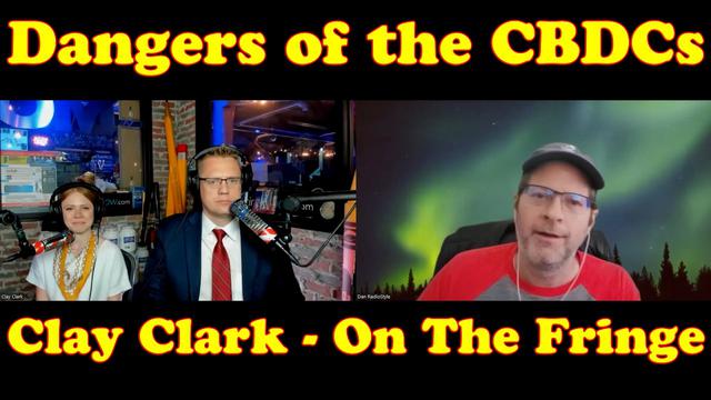 Dangers of CBDCs With Clay Clark – OnTheFringe