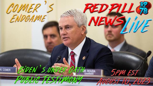 Remember You’re Under Oath – Will The Biden’s Testify on Red Pill News – RedPill78