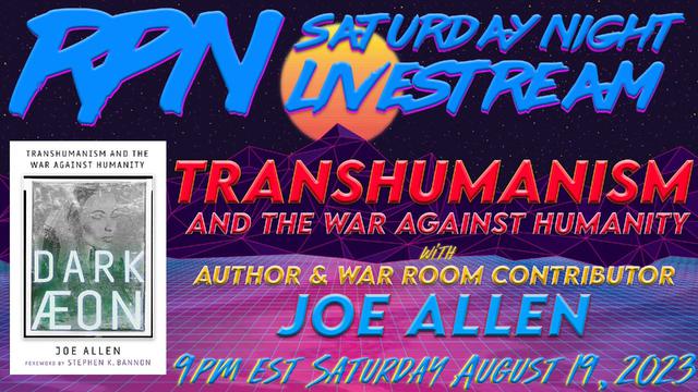 Dark Aeon, The Transhumanist Nightmare with Joe Allen on Sat. Night Livestream – RedPill78