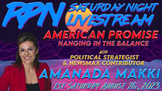 America Hangs in The Balance with Amanda Makki on Sat. Night Livestream – RedPill78