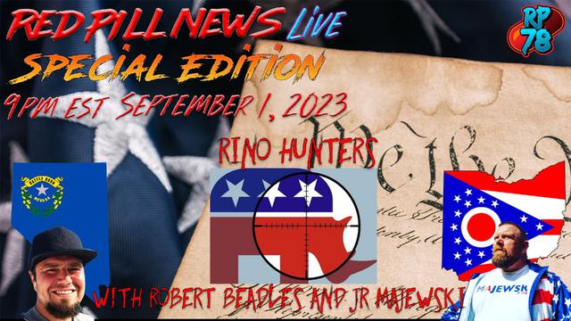 RINO Hunters with Beadles & Majewski on Red Pill News Live  Special Edition – RedPill78