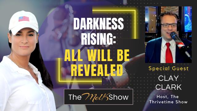 Mel K & Clay Clark | Darkness Rising: All Will Be Revealed – THE MEL K SHOW