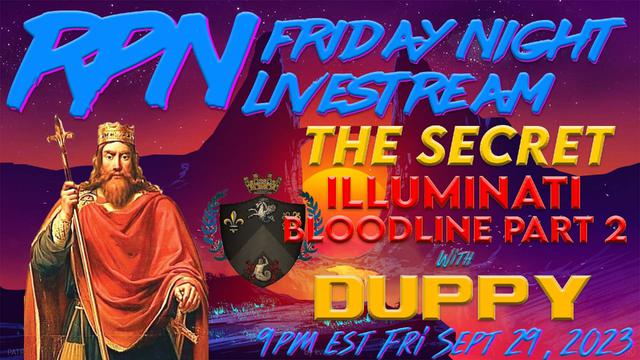 The Secret Illuminati Bloodline Part 2 with Duppy on Fri. Night Livestream – RedPill78