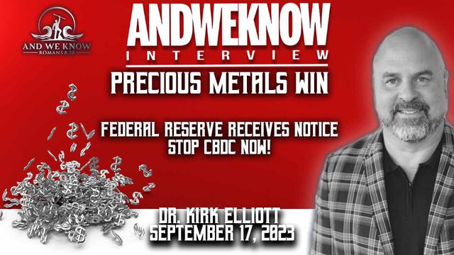 9.17.23: LT w/ Dr. Elliott: BASEL 3, CBDC GOP fight, Precious metals, PRAY! – And We Know