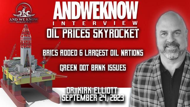 9.24.23: LT w/ Dr. Elliott, Bank Failure 2.0, Oil PRICES, Green DOT BANK, BRICS, PRAY! – And We Know