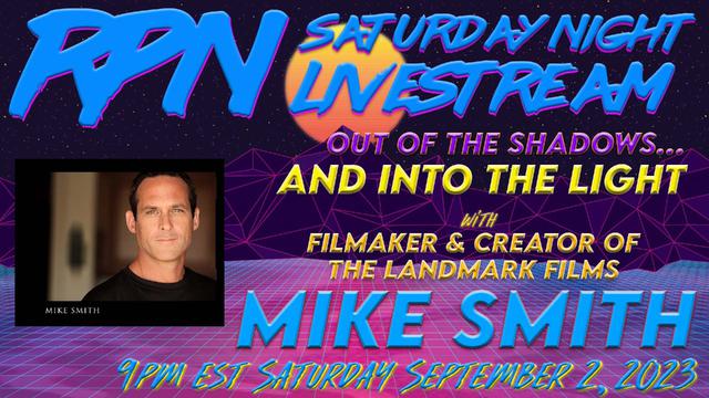 Into the Light with Filmmaker Mike Smith on Sat. Night Livestream – RedPill78