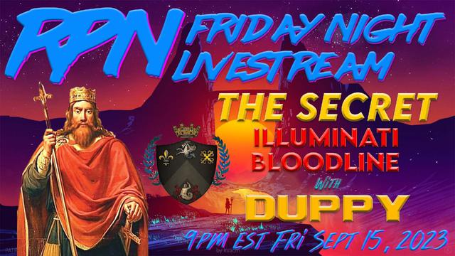 Bloodlines of The Illuminati – The Secret Family with Duppy on Fri. Night Livestream – RedPill78