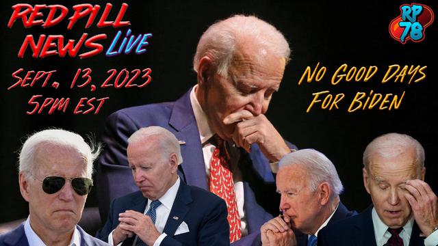 Getting Worse For Biden Day By Day – Justice Is Coming on Red Pill News Live – RedPill78