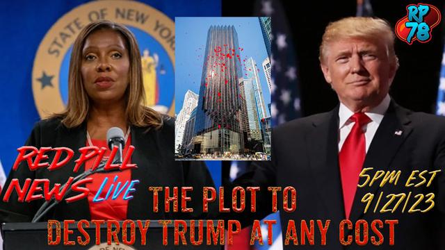 Corrupt NY Judge Moves To Destroy Trump’s Business Empire on Red Pill News Live – RedPill78