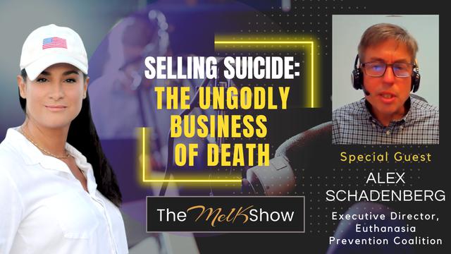 Mel K & Alex Schadenberg | Selling Suicide: The UnGodly Business of Death – THE MEL K SHOW