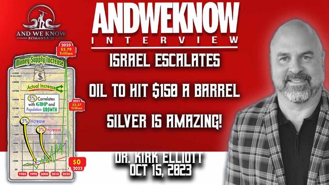 10.15.23: LT w/ Dr. Elliott: Israel, Oil, Recession, Interest Rates, Gas increase, Silver. Pray! – And We Know