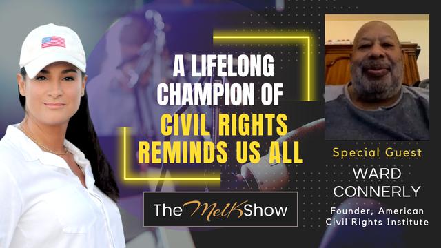 Mel K & Ward Connerly | A Lifelong Champion of Civil Rights Reminds Us All – THE MEL K SHOW