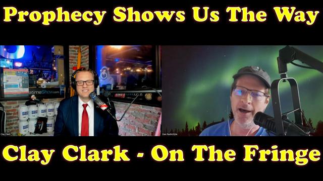 Prophecy Will Show Us The Way | Clay Clark – OnTheFringe