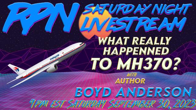 Under The Radar – What Really Happened to MH370 with Boyd Anderson on Sat. Night Livestream – RedPill78