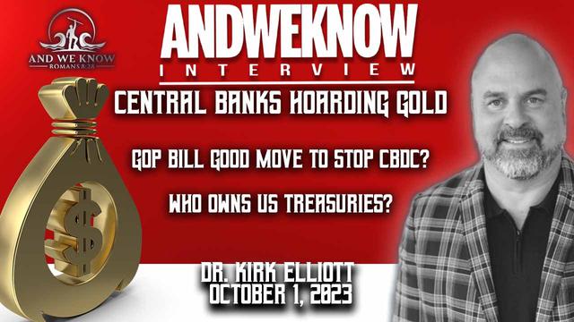 10.1.23: LT w/ Dr. Elliott: Central Banks HOARDING Gold, Tucker, GOP Bill and National DEBT, PRAY! – And We Know