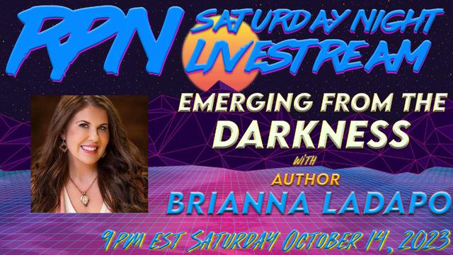 EMERGING FROM THE DARKNESS WITH BRIANNA LADAPO ON SAT. NIGHT LIVESTREAM – RedPill78