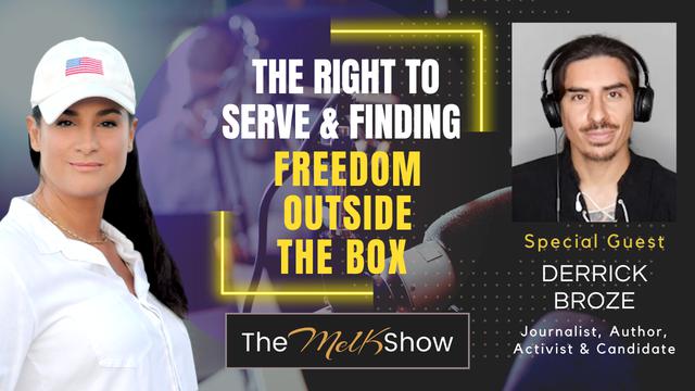 Mel K & Derrick Broze | The Right to Serve & Finding Freedom Outside the Box – THE MEL K SHOW