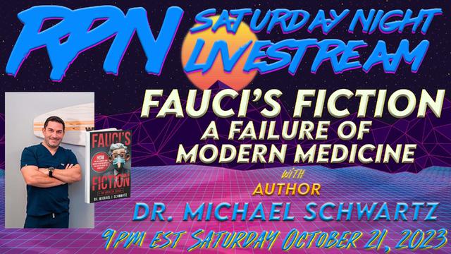 Fauci’s Fiction – An Epic Failure with Dr. Michael Schwartz on Sat. Night Livestream – RedPill78