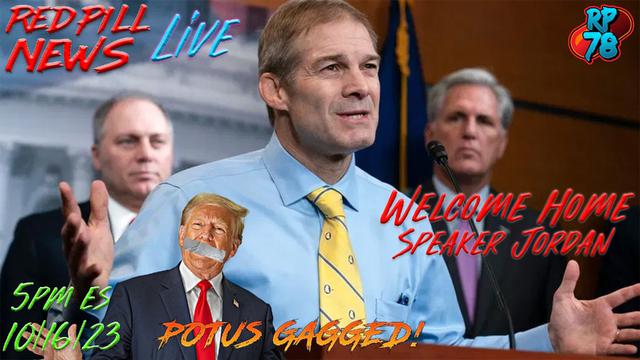 Chutkan Gags POTUS! Jordan Speaker Vote Tomorrow on Red Pill News Live – RedPill78