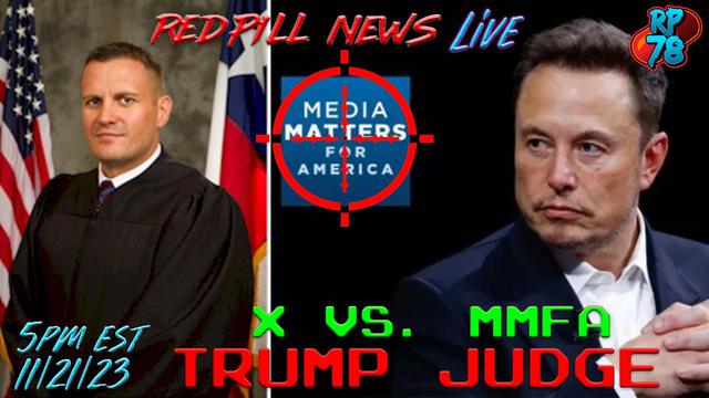 MMFA Is Done – Trump ‘Pfizer Docs’ Judge To Oversee X Case on Red Pill News Live – RedPill78