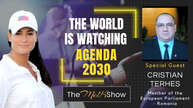 Mel K & Cristian Terhes MEP | The World is Watching Agenda 2030 – THE MEL K SHOW