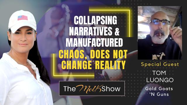 Mel K & Tom Luongo | Collapsing Narratives & Manufactured Chaos Do Not Change Reality – THE MEL K SHOW