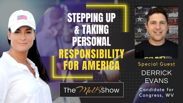 Mel K & Derrick Evans | Stepping Up & Taking Personal Responsibility for America – THE MEL K SHOW