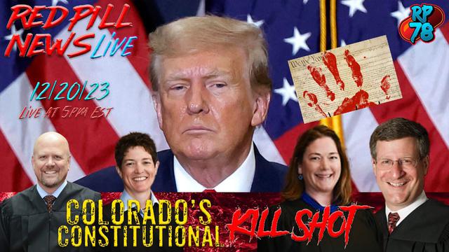 Activist CO Supreme Court Ignores Due Process In Trump Ballot Decision on Red Pill News – RedPill78