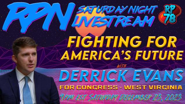 Fighting For America’s Future with Derrick Evans on Sat Night Livestream – RedPill78