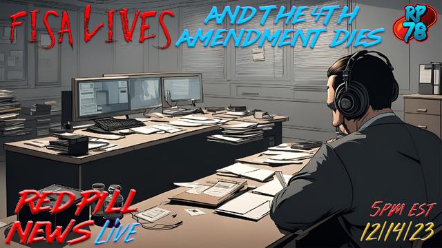 4th Amend-what? NDAA Passes with NO FISA 702 Revision on Red Pill News Live – RedPill78