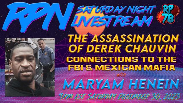 Mexican Mafia, FBI & Near Assassination of Derek Chauvin – Maryam Henein on Sat. Night Livestream – RedPill78