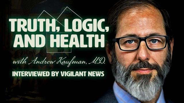 Truth, Logic, and Health with Andrew Kaufman, M.D. – DrAndrewKaufman