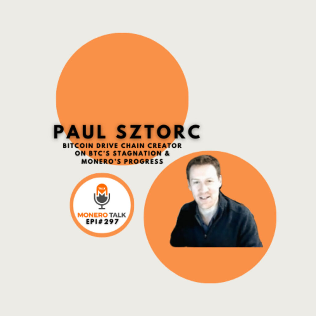 Monero Talk: Bitcoin Drive Chain creator Paul Sztorc on BTC’s stagnation & Monero’s progress – Monero Talk